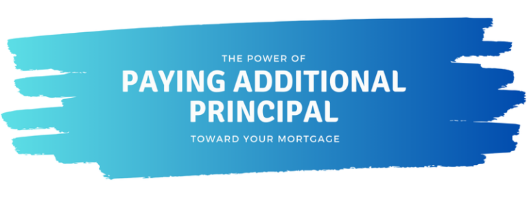 The Power of Paying Additional Principal Toward Your Mortgage ...